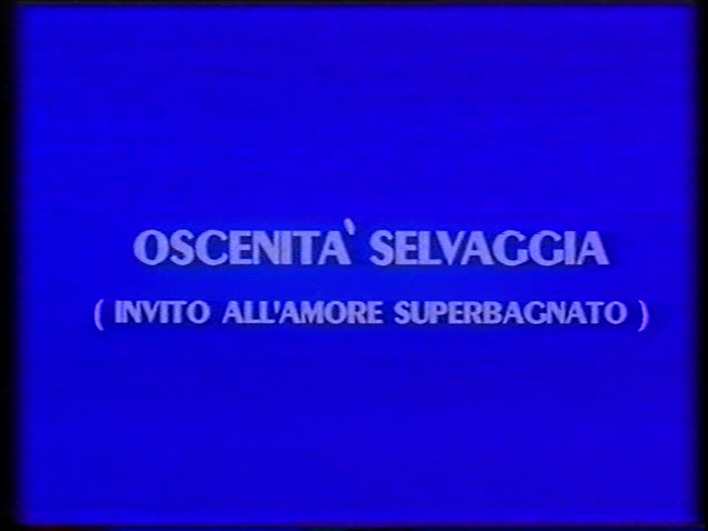 Oscenita selvaggia / Дикая непристойность (Mario Bianchi) [1992 г., Feature, Fisting, Anal, DP, DPP, Facial, VHSRip] (Angelica Bella, Barbarella, Yves Baillat, Roberto Malone, Jean-Pierre Armand, Richard Langin) ]