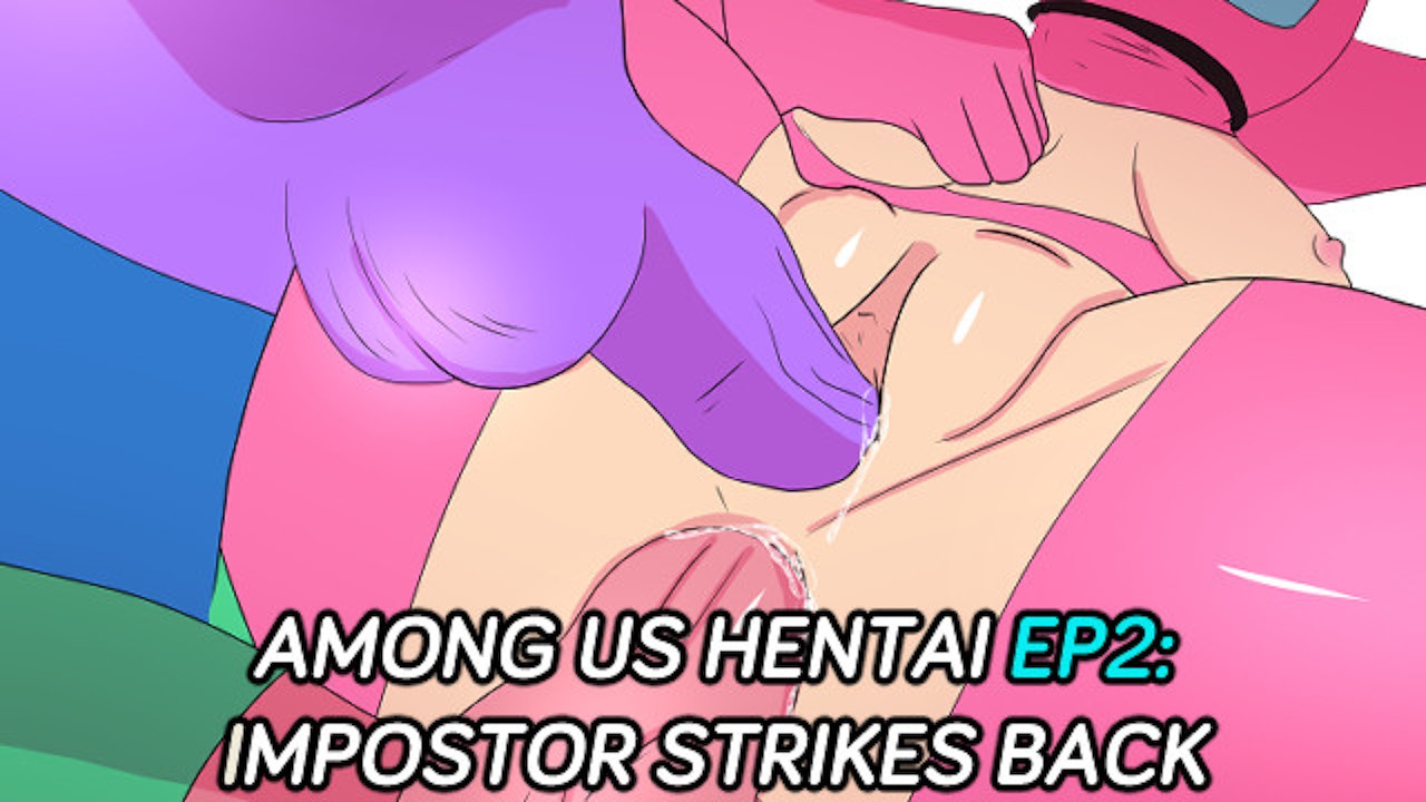 [VioletRain34 Hentai Animations] Among us hentai anime uncensored episode 2: impostor strikes back