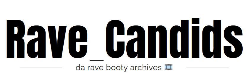 [38.19 GB] [RaveCandids.com] All site releases from 95 to 183 (of 115 movies) [of 2019-2020, Voyeur, Rave, Music, Dancing, Big Ass, Ass Fetish, Slow Motion, 1080p, HDRip]