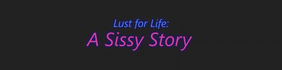 Lust for Life: A Sissy Story [InProgress, 0.11 Public] (MartinDrake) [uncen] [2022, ADV, Anal sex, animation, blackmail, exhibitionism, female domination, futa/trans protagonist, gay, handjob, humiliation, incest, male domination, male protagonist, m