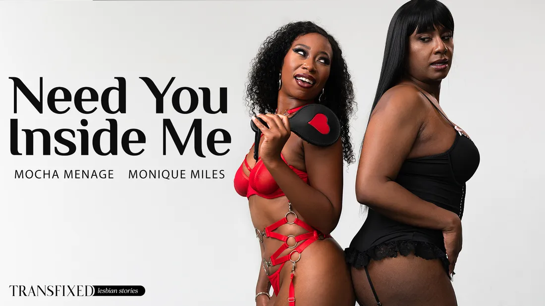 [Transfixed.com/AdultTime.com]Mocha Menage, Monique Miles(Need You Inside Me)[2024 г., Transsexual, Feature, Hardcore, All Sex,Anal 1080p]