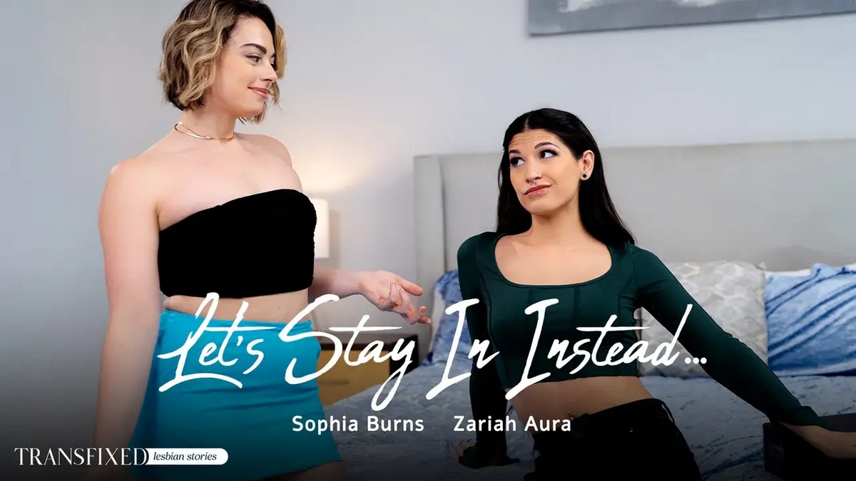 [Transfixied.com / AdultTime.com] Sophia Burns & Zariah Aura - Let s Stay In Instead... (01-01-2025) (Ricky Greenwood, Adulttime) [Feature, Brunette, Piercing, Kissing, Small Tits, Natural Tits, Blowjob, 69, Cunnilingus, Shaved Pussy, Shemale On Female, N
