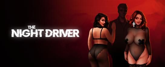 The Night Driver [InProgress, 0.9] (BlackToad) [uncen] [2020, ADV, Male Hero, Bigtits, Milf, Assjob, Handjob, Masturbation, Vaginal, Prostitution] [rus+eng]
