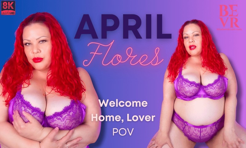 [Blush Erotica / SexLikeReal.com] April Flores (Welcome Home, Lover) [2025 г., BBW, Fat, MILF, Fake Dick, Orgasm, Huge Tits, Toy, No Male, VR, 180°, 8k, 4096p] [Oculus Rift / Vive]