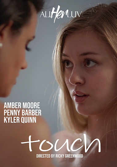 Touch / Касание (All Her Luv) [2022 г., Lesbian, All Girl, VOD, 480p] (Amber Moore, Penny Barber, Kyler Quinn)