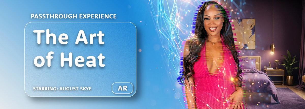 [23.2 GB] [ARPorn.com / VRPorn.com] August Skye - The Art of Heat [2025-11-14, American, Babe, Big Ass, Big Tits, Blowjob, Brunette, Cowgirl, Cum on Body, Cumshot, Curvy, Doggystyle, Handjob, Natural Tits, Passthrough, Reverse Cowgirl, Shaved, VR, 8K, 4096p] [Oculus Rift / Vive]