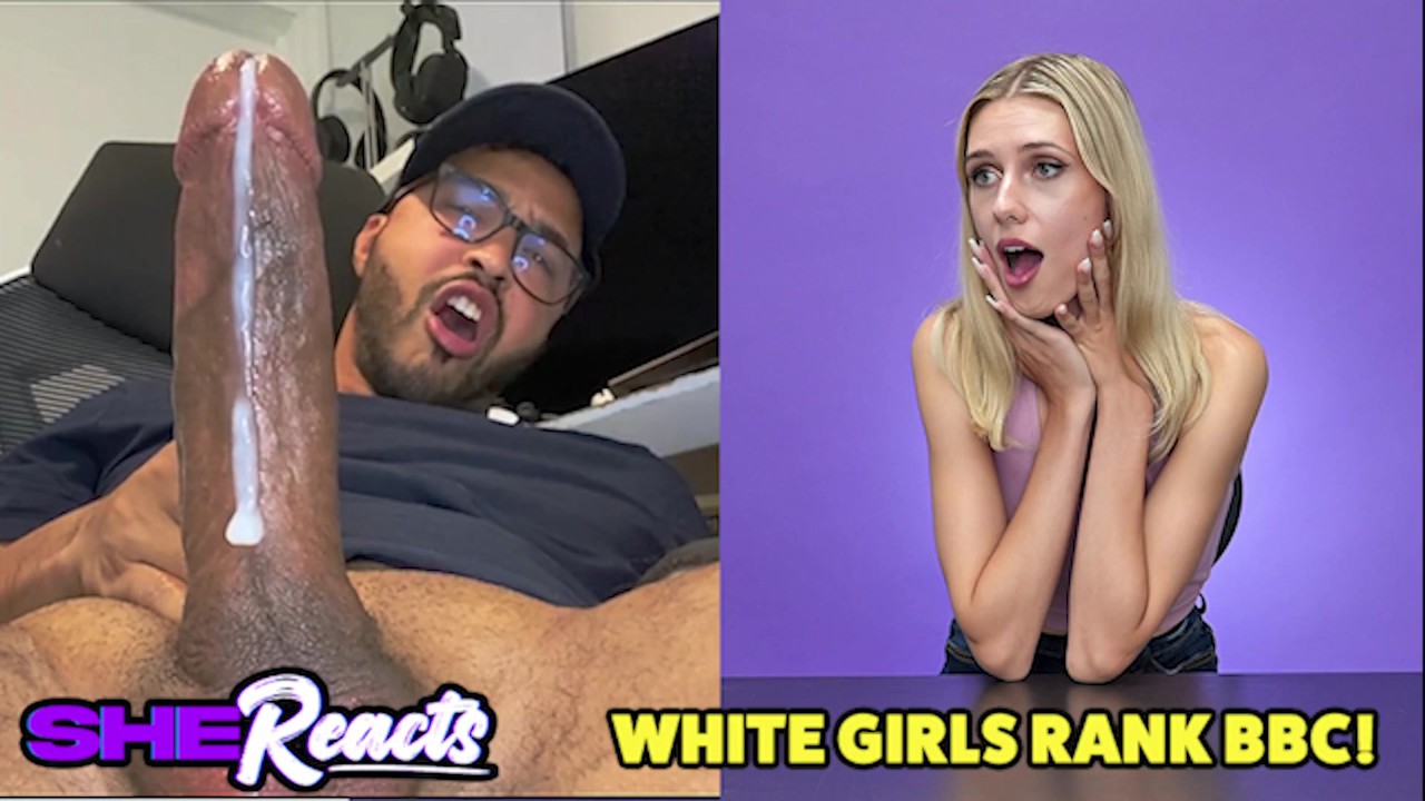 [She Reacts] White girls rank big black cocks!