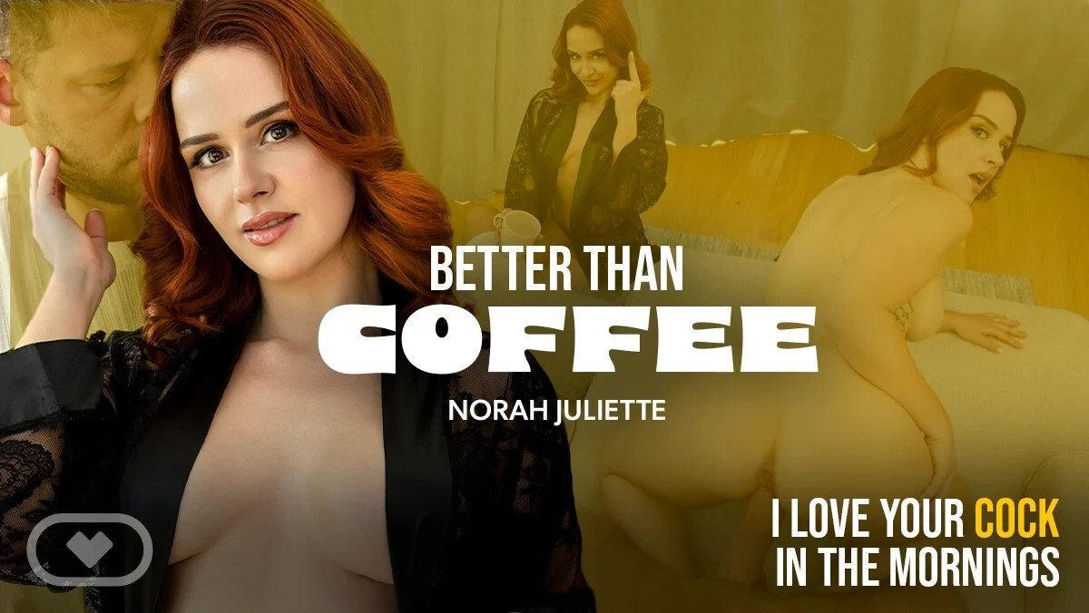 [15.49 GB] [VirtualRealPorn.com] Norah Juliette - Better Than Coffee [2025-12-29, Actual Couple, Big Ass, Big Boobs, Big Tits, Blowjob, Cowgirl, Cum On Pussy, Cum on Stomach, Cumshots, Doggy Style, Hairy Pussy, Hardcore, Missionary, POV, Redhead, Reverse Cowgirl, Tattoo, Trimmed Pussy, VR, 8K, 3840p] [Oculus Rift / Vive]