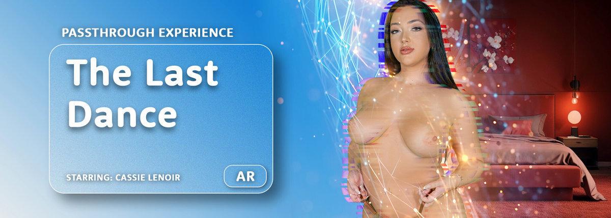 [22.38 GB] [ARPorn.com / VRPorn.com] Cassie Lenoir - The Last Dance [2026-01-26, American, Babe, Big Ass, Big Tits, Blowjob, Brunette, Close Up, Cowgirl, Cum on Body, Cumshot, Curvy, Doggystyle, Handjob, Natural Tits, Passthrough, Pussy Licking, Reverse Cowgirl, Shaved, Titty Fuck, VR, 8K, 4096p] [Oculus Rift / Vive]