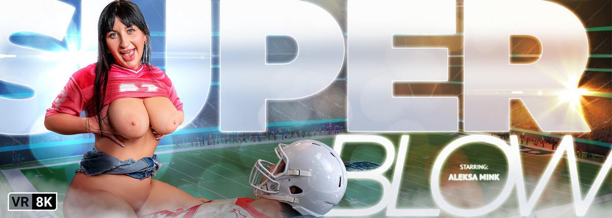 [12.65 GB] [VRBangers.com] Aleksa Mink (Super Blow) [2026.02.06, Hardcore, Babe, Big Ass, Big Tits, BlowJob, Cum on Body, Brunette, Curvy, Handjob, Natural Tits, Tattoo, Teen, 180 VR, American, Deepthroat, Shaved, Titty Fuck, Close Up, Doggystyle, Cowgirl, Reverse Cowgirl, titfuck, doggystyle, missionary, pov kissing, self tit licking, cum on stomach, cum on pussy, Virtual Reality, Original, True 8K, 4096p] [Oculus Rift / Quest 2 / Vive]