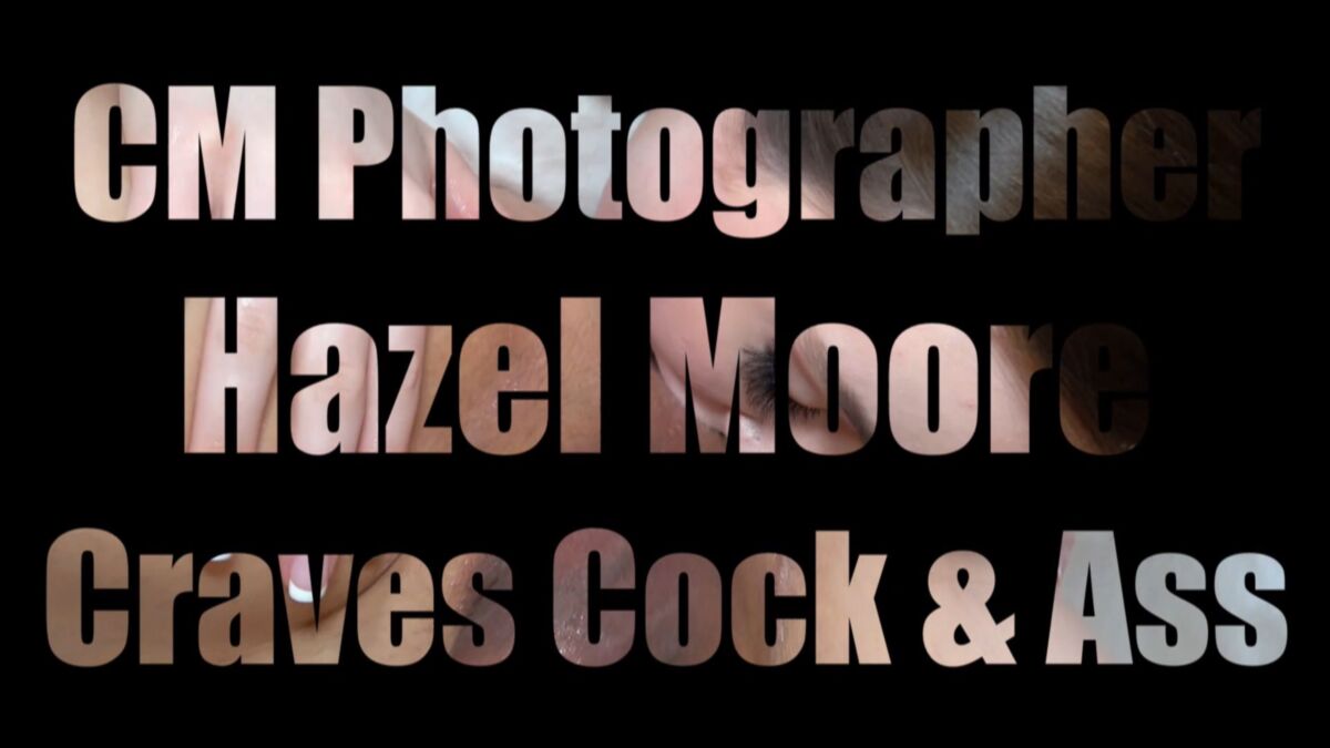 Hazel Moore Craves Cock and Ass (CM Photographer, Manyvids.com) [Ass Worship, Oral, Fetish ,, 1080p] – Porn torrents download