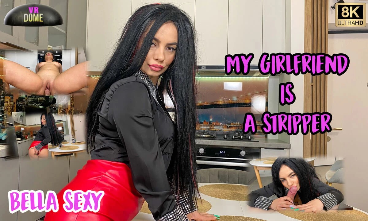 [VRDome / SexLikeReal.com] Bella Sexy – My Girlfriend Is A Stripper [01/24/2024, Blow Job, Brunette, Cowgirl, Doggy Style, Hardcore, Kitchen, Missionary, Pierced Navel, POV, Reverse Cowgirl, Shaved Pussy, Tattoo, Virtual Reality, SideBySide, 8K, 4096p, SiteRip] [Oculus Rift / Quest 2 / Vive] – Porn torrents download