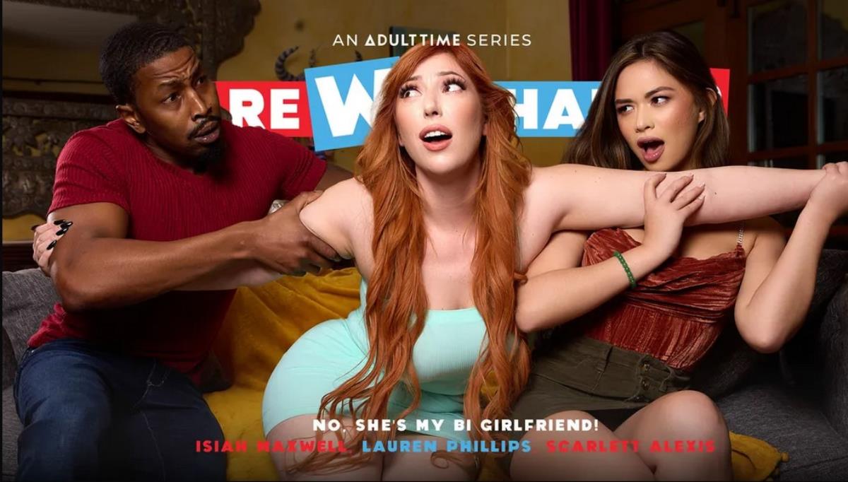 [580.8 MB]Lauren Phillips, Scarlett Alexis (No, She’s MY Bi Girlfriend!) – Porn torrents download